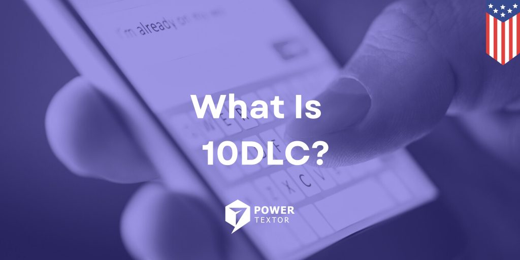 What Is 10DLC?